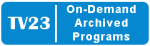 TV23 On Demand Archived Programs.png