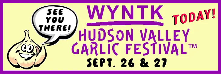 WYNTK - Hudson Valley Garlic Festival TODAY.webp
