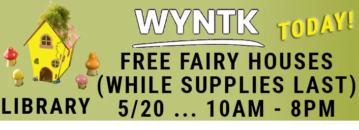 WYNTK - Fairy Houses - 1 TODAY.webp