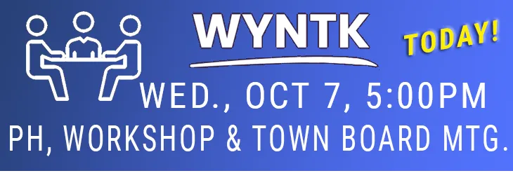 WYNTK - Town Board Meeting and PH and Workshop TODAY.webp