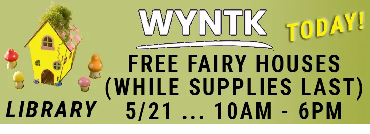 WYNTK - Fairy Houses - 1 TODAY.webp